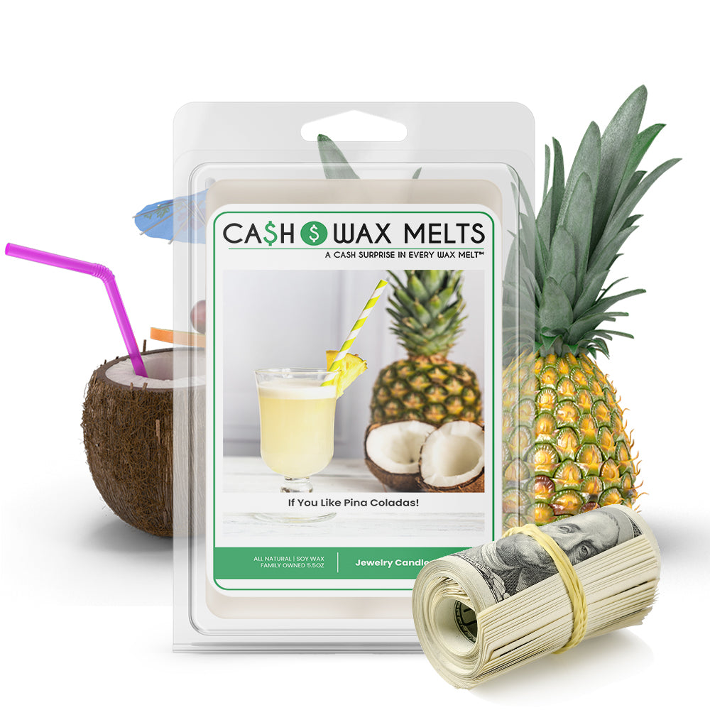 If You Like Pina Coladas! Cash Wax Melt
