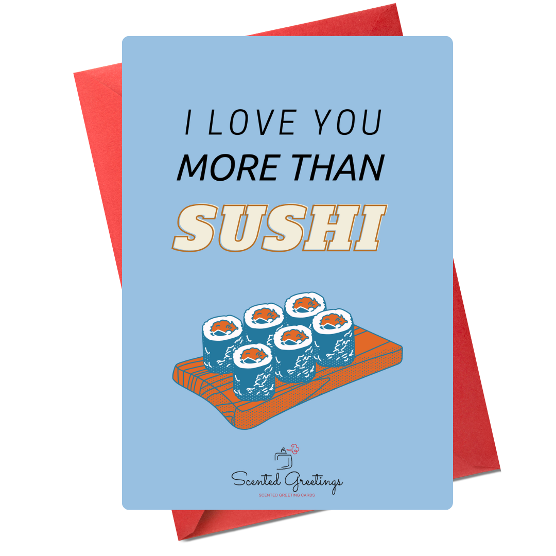 I Love You More than Sushi| Scented Greeting Cards