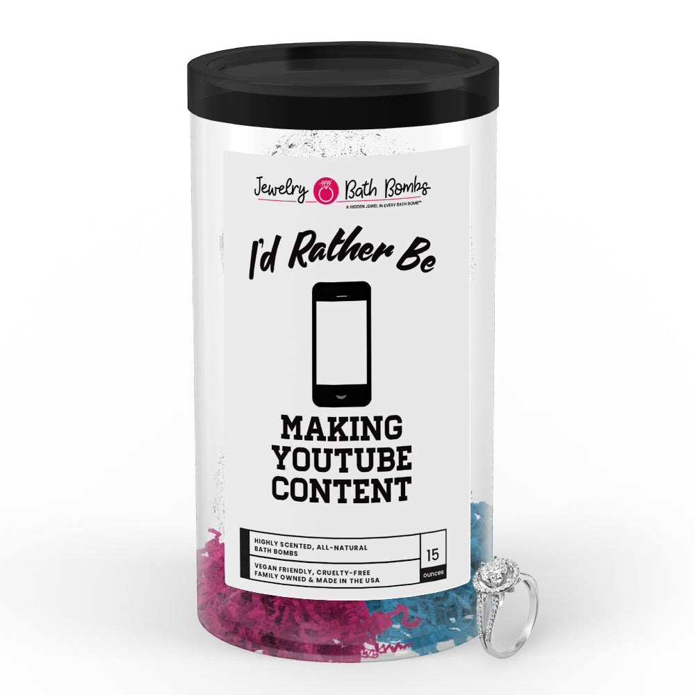 I'd rather be Making YouTube Content Jewelry Bath Bombs