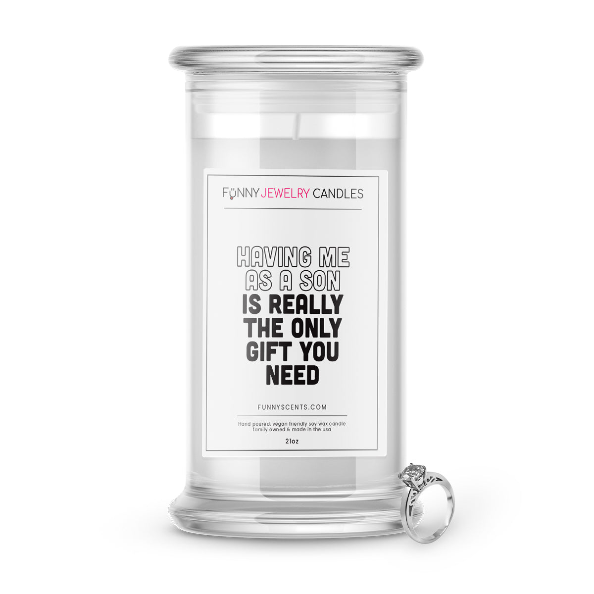 Having Me as a Son is Really The Only Gift You Need Jewelry Funny Candles