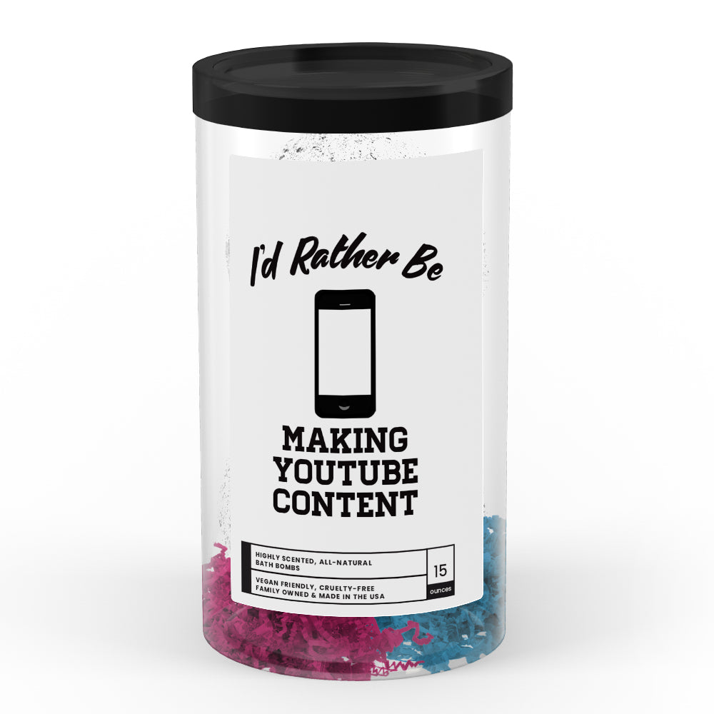 I'd rather be Making YouTube Content Bath Bombs