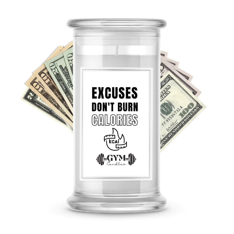 Excuses Don't Burn Calories | Cash Gym Candles