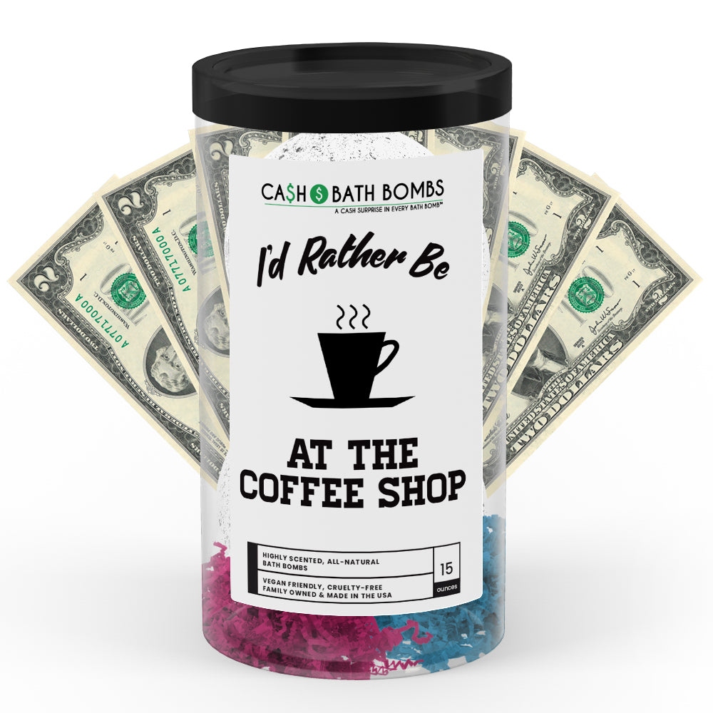 I'd rather be At The Coffee Shop Cash Bath Bombs