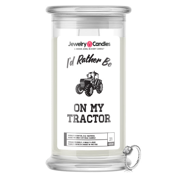 I'd rather be On My Tractor Jewelry Candles