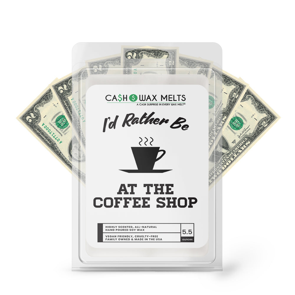 I'd rather be At The Coffee Shop Cash Wax Melts