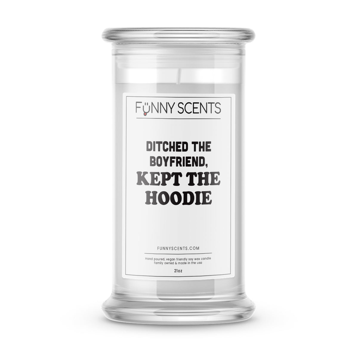 Ditched The Boyfriend, Kept The Hoodie Funny Candles