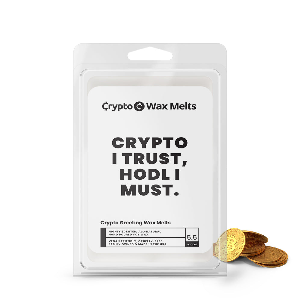 Crypto I Trust, Hold I Must Crypto Greeting Wax Melts