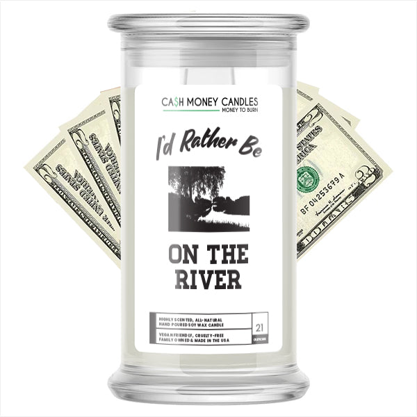I'd rather be On The River Cash Candles