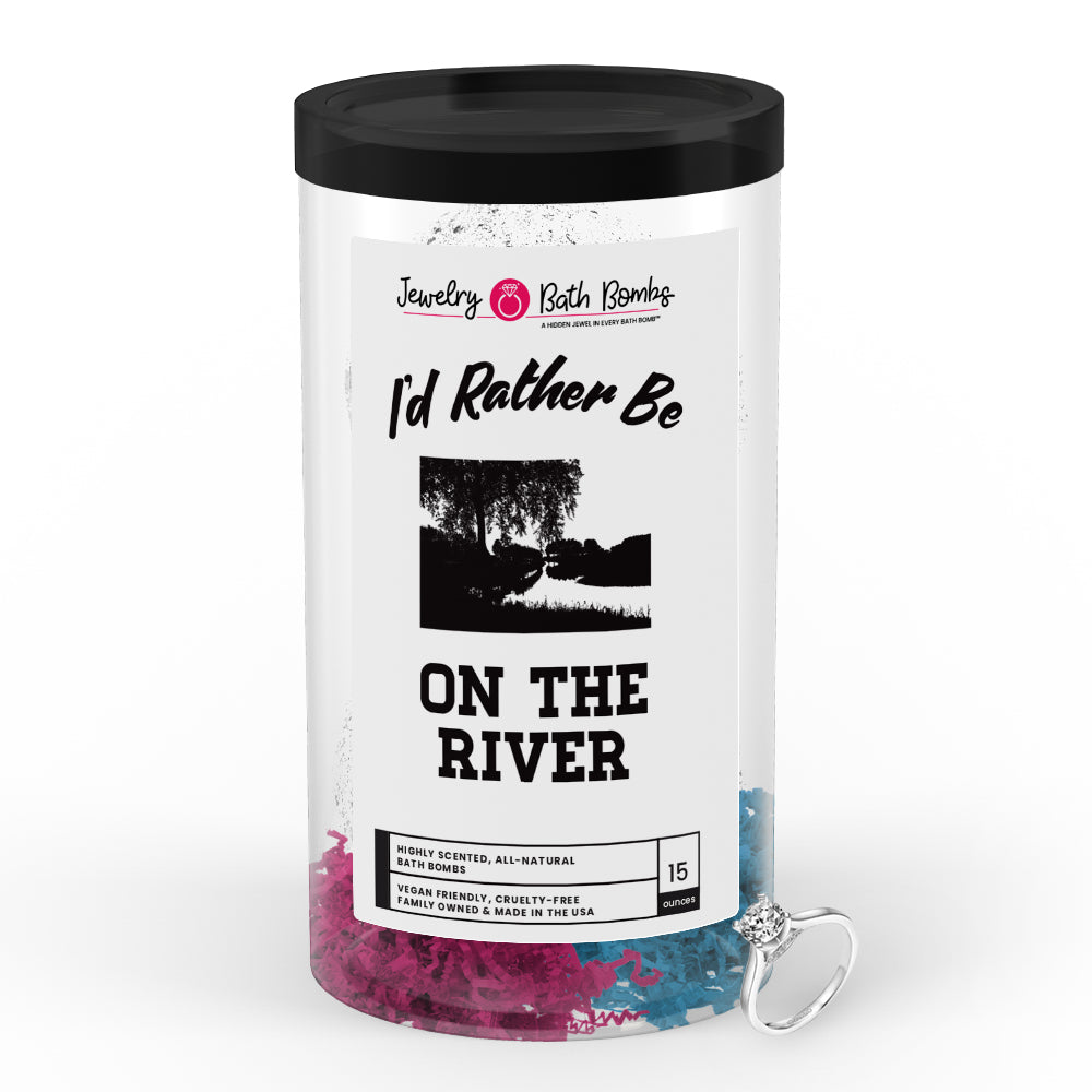 I'd rather be On The River Jewelry Bath Bombs