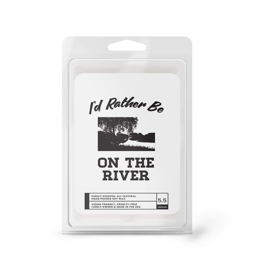 I'd rather be On The River Wax Melts