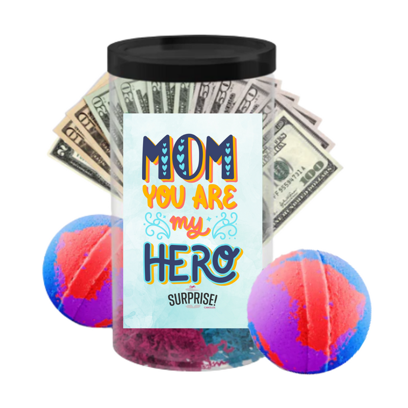 Mom You Are My Hero | MOTHERS DAY CASH MONEY BATH BOMBS