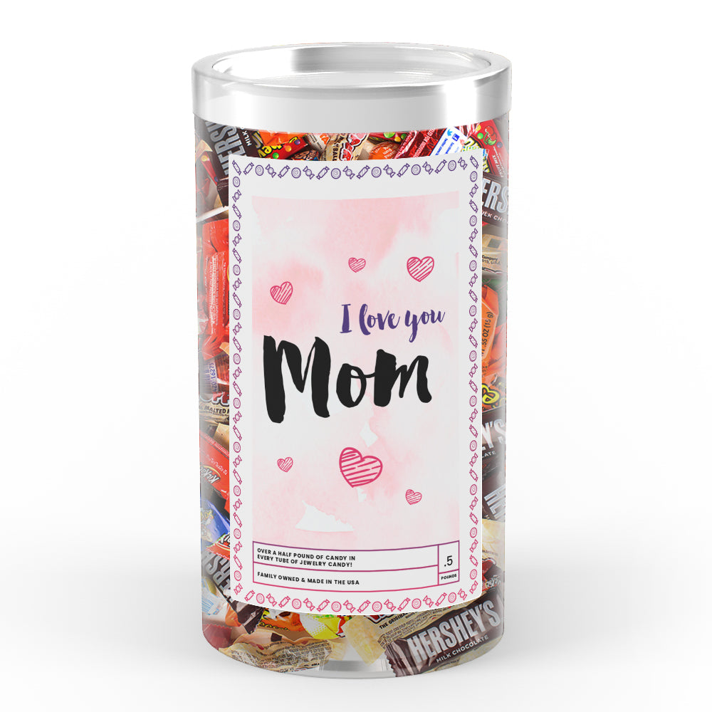 I Love You Mom Candy