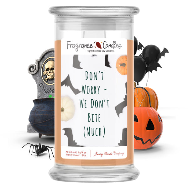 Don't worry we don't bite (Much) Fragrance Candle