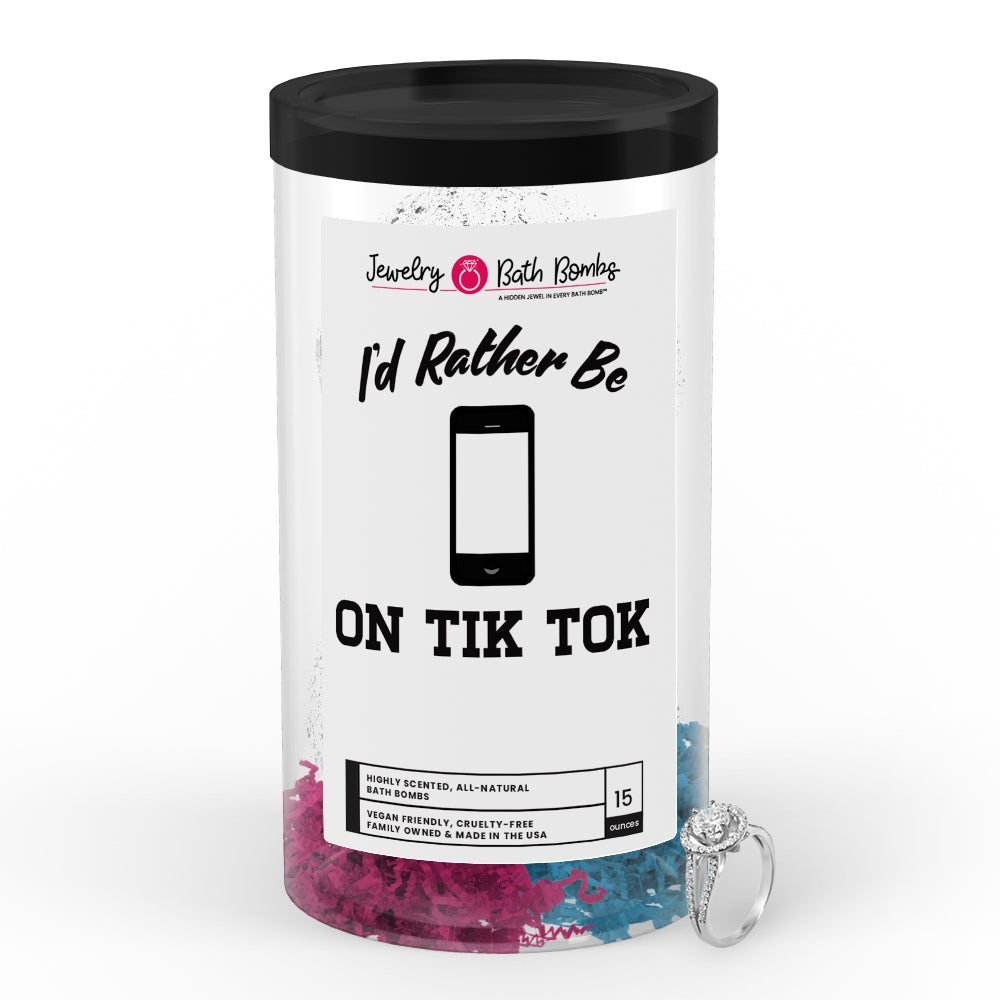 I'd rather be On Tik Tok Jewelry Bath Bombs