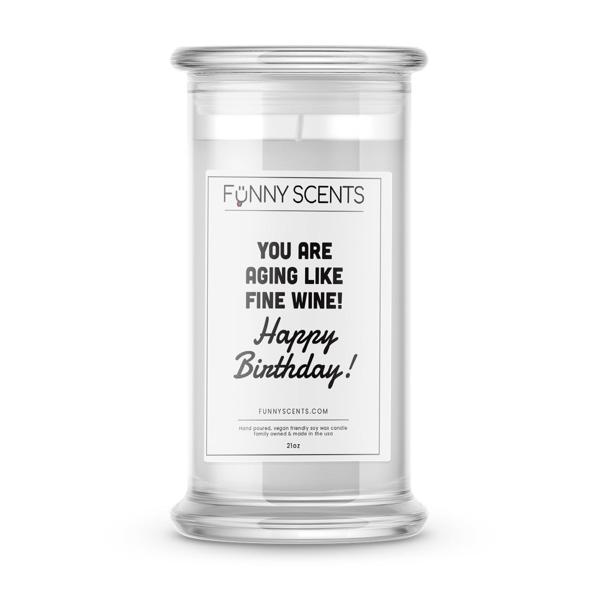 You are aging Like Fine Wine! Happy Birthday Funny Candles