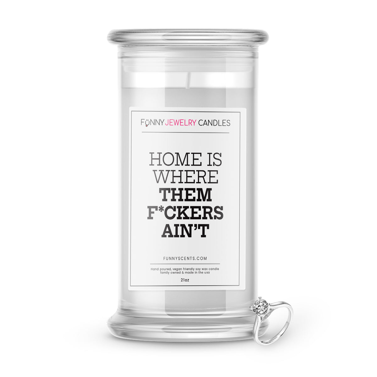Home is Where Them F*ckers ain't Jewelry Funny Candles
