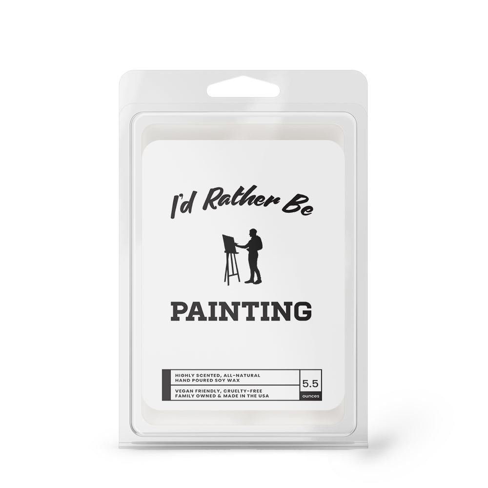 I'd rather be Painting Wax Melts