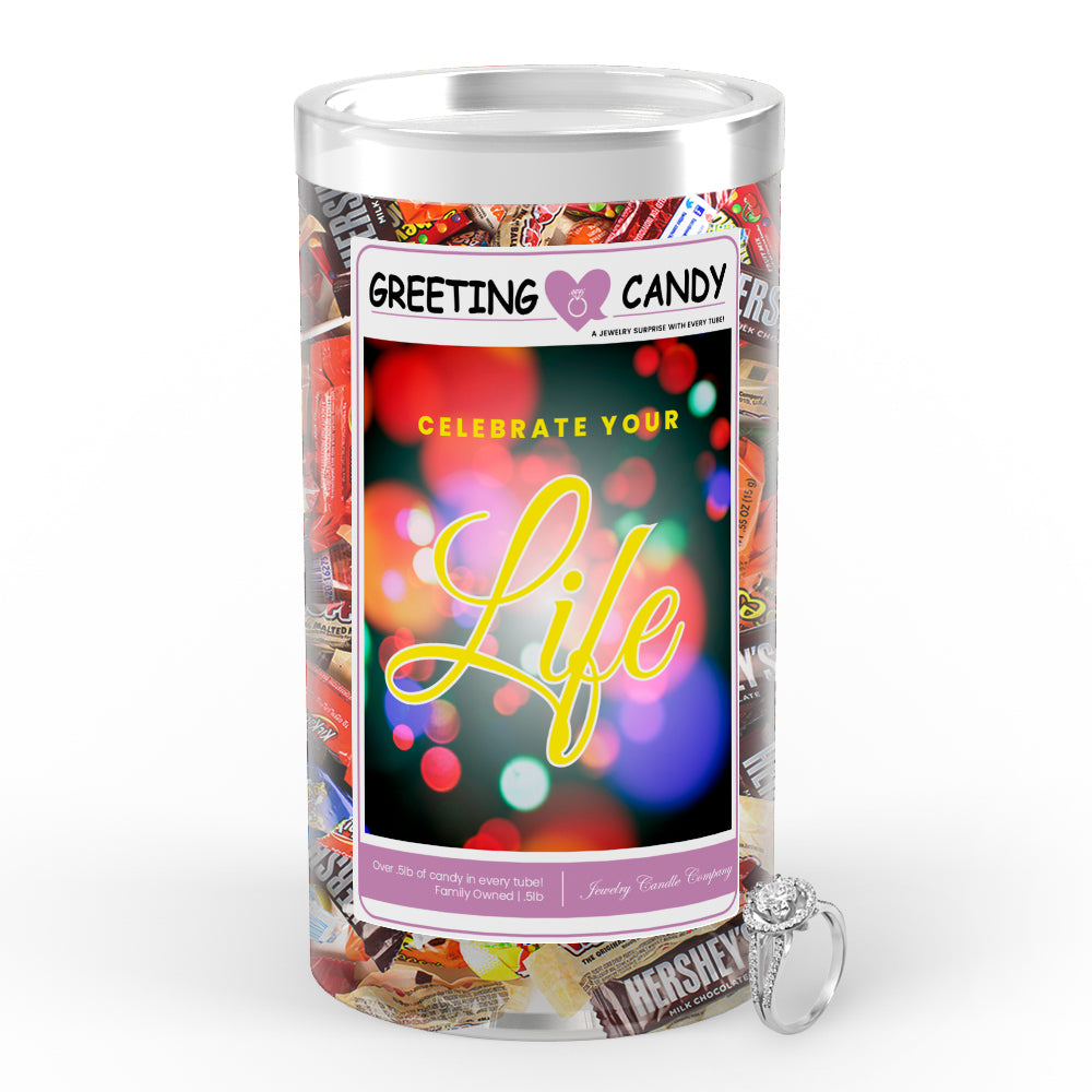 Celebrate Your Life Greetings Candy