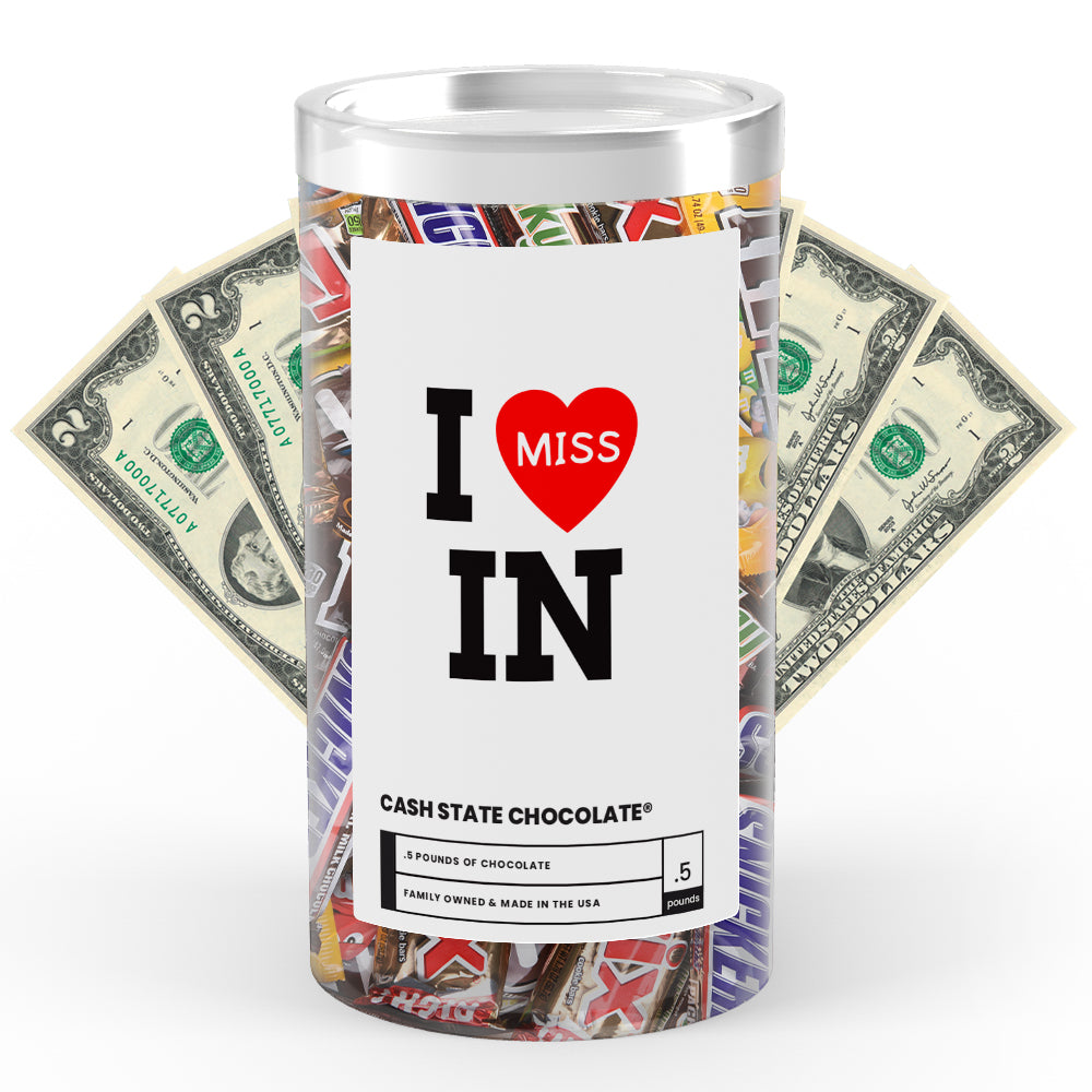 I miss IN Cash State Chocolate