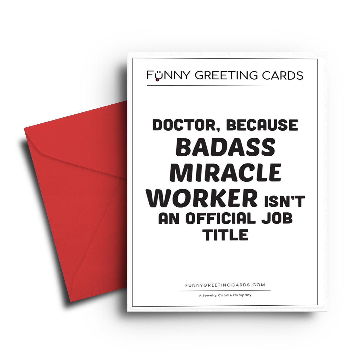Doctor, Because Badass Miracle Worker isn't an Official Job Title Funny Greeting Cards