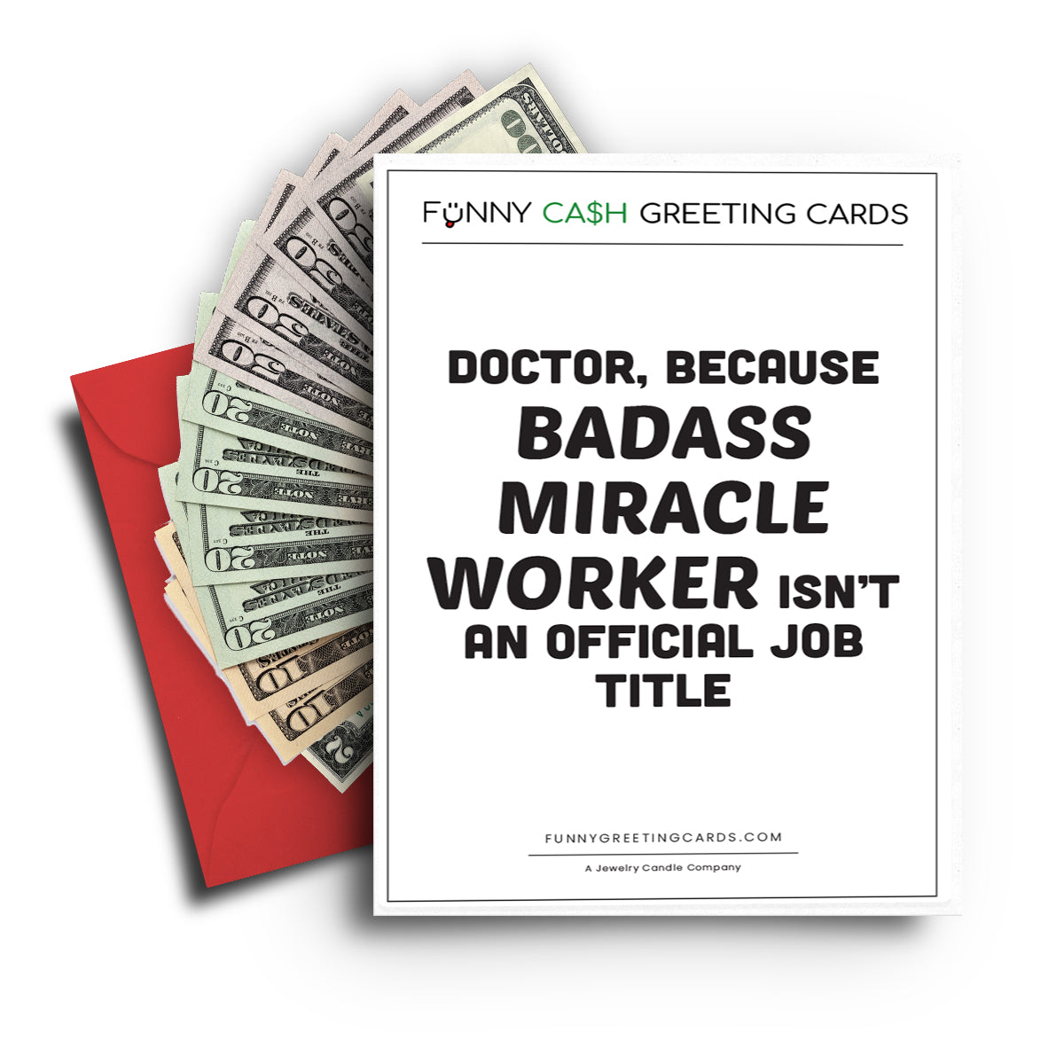 Doctor, Because Badass Miracle Worker isn't an Official Job Title Funny Cash Greeting Cards