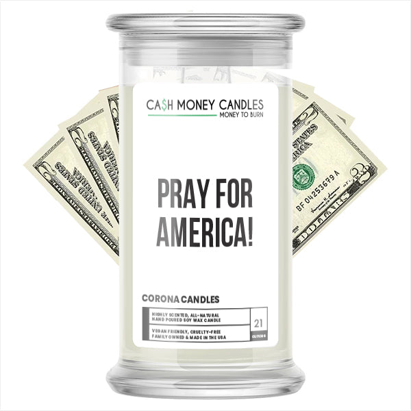PRAY FOR AMERICA! Cash Money Candle