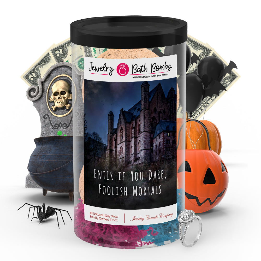 Enter if you dare, foolish mortals Jewelry Bath Bombs