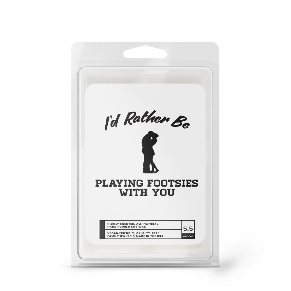 I'd rather be Playing Footsies With You Wax Melts
