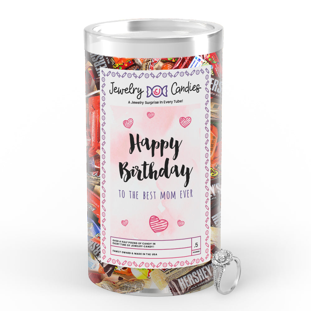 Happy Birthday To the Best Mom Ever Jewelry Candy