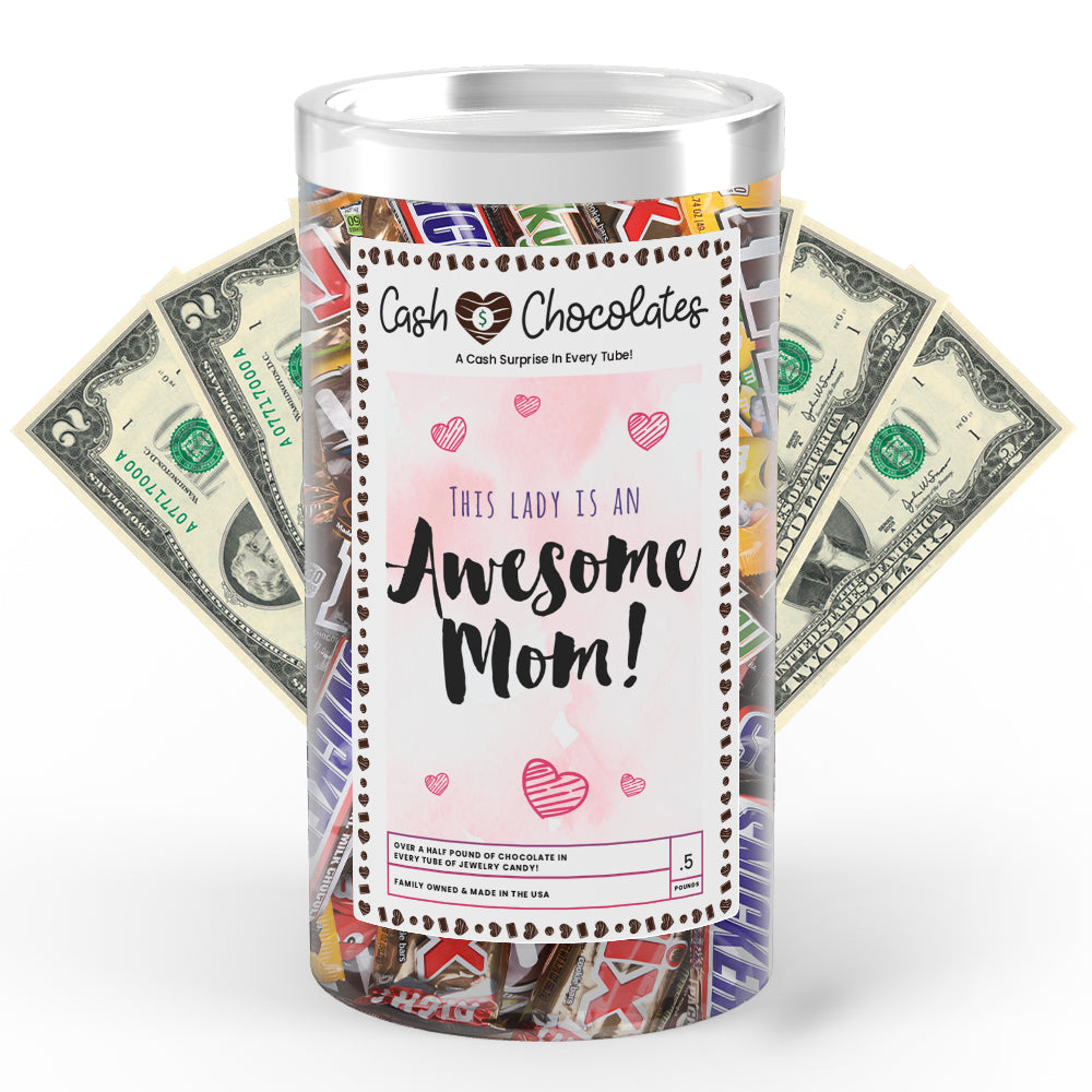 This Lady is an Awesome Mom Cash Chocolates