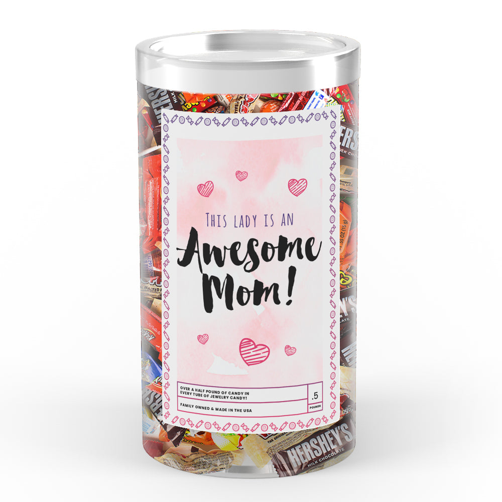 This Lady is an Awesome Mom Candy