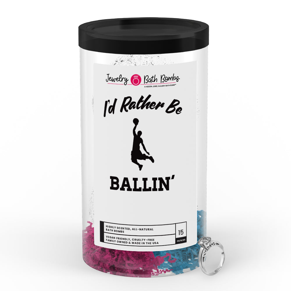 I'd rather be Ballin' Jewelry Bath Bombs