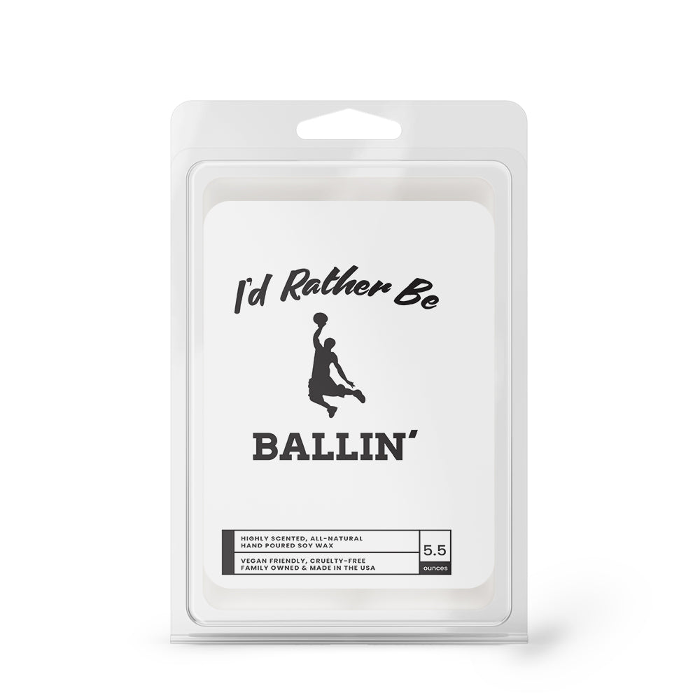 I'd rather be Ballin' Wax Melts