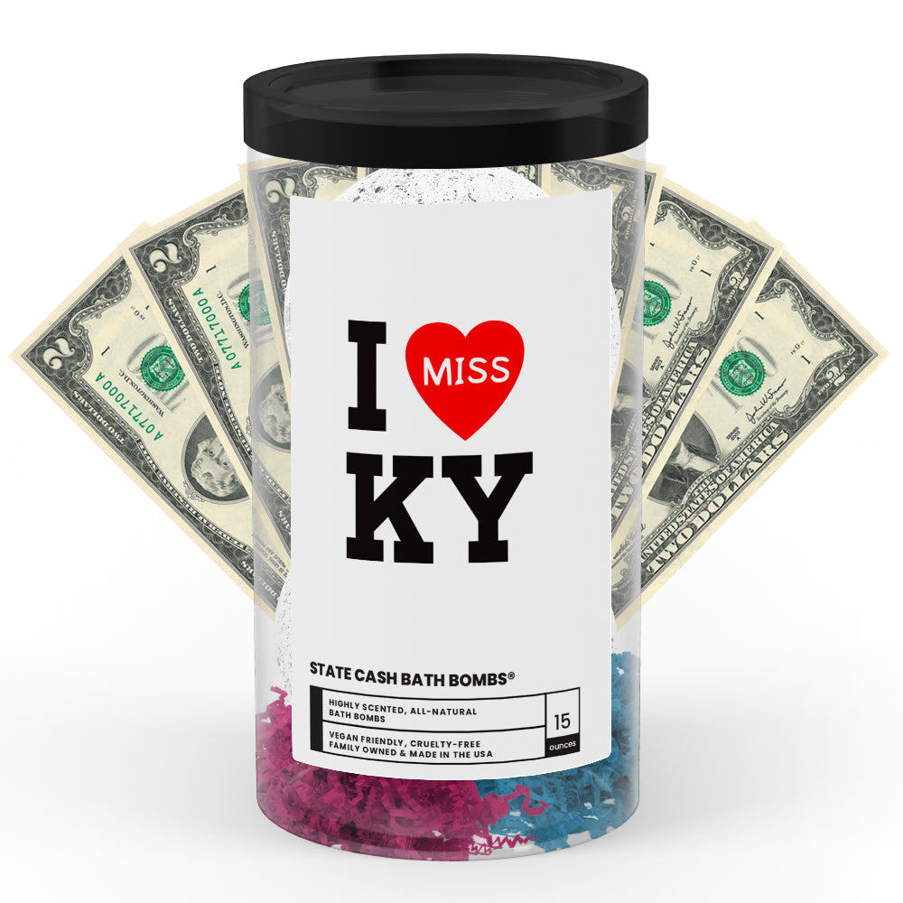 I miss KY State Cash Bath Bombs