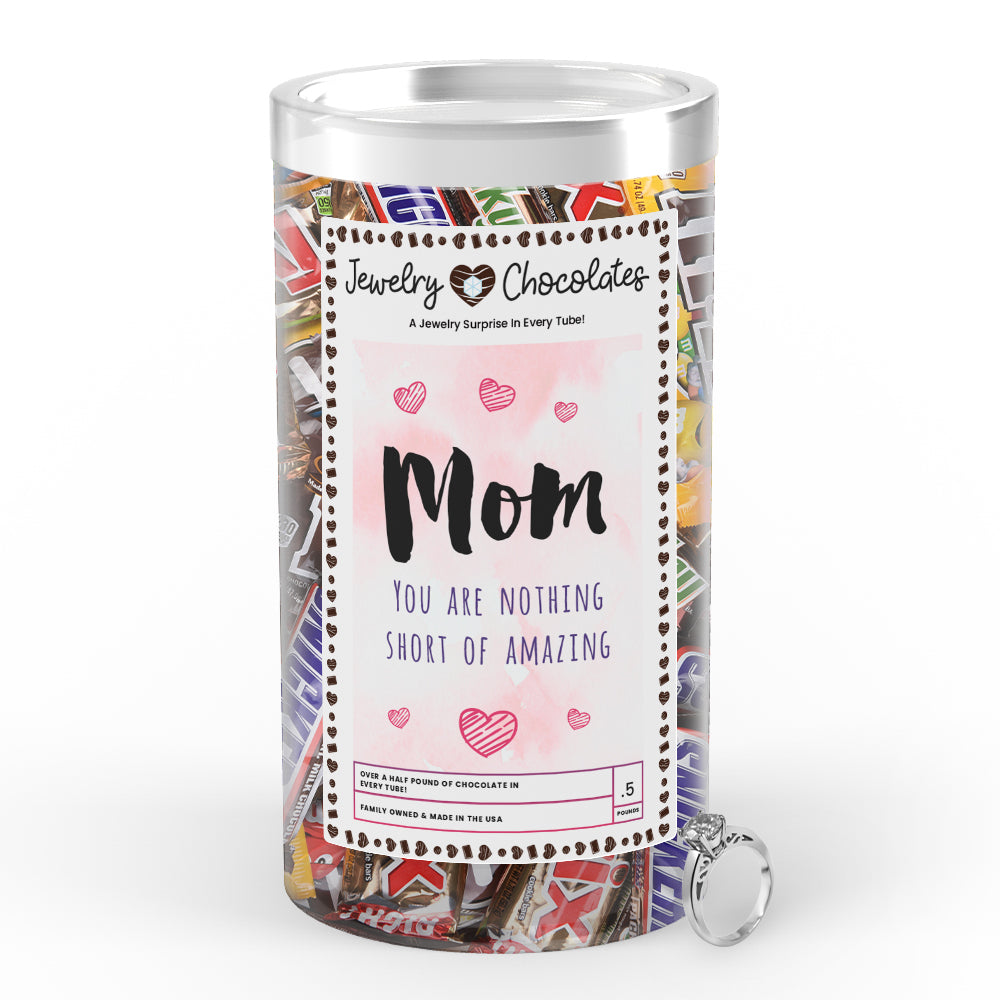 Mom You are Nothing short of Amazing Jewelry Chocolates