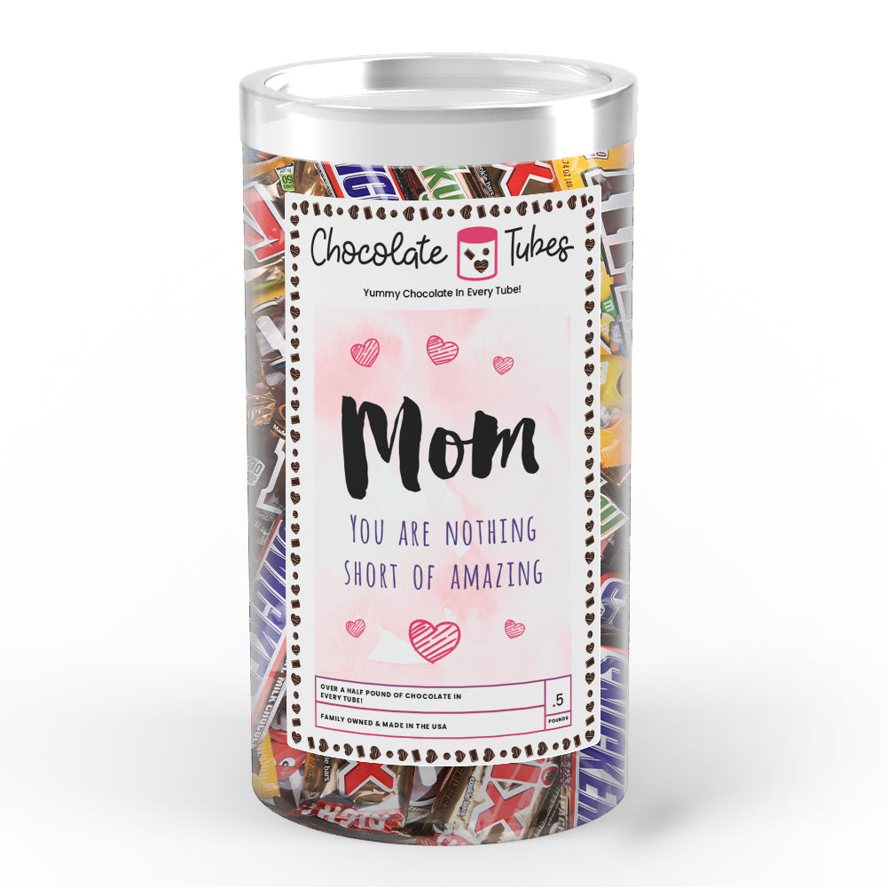 Mom You are Nothing short of Amazing Chocolates