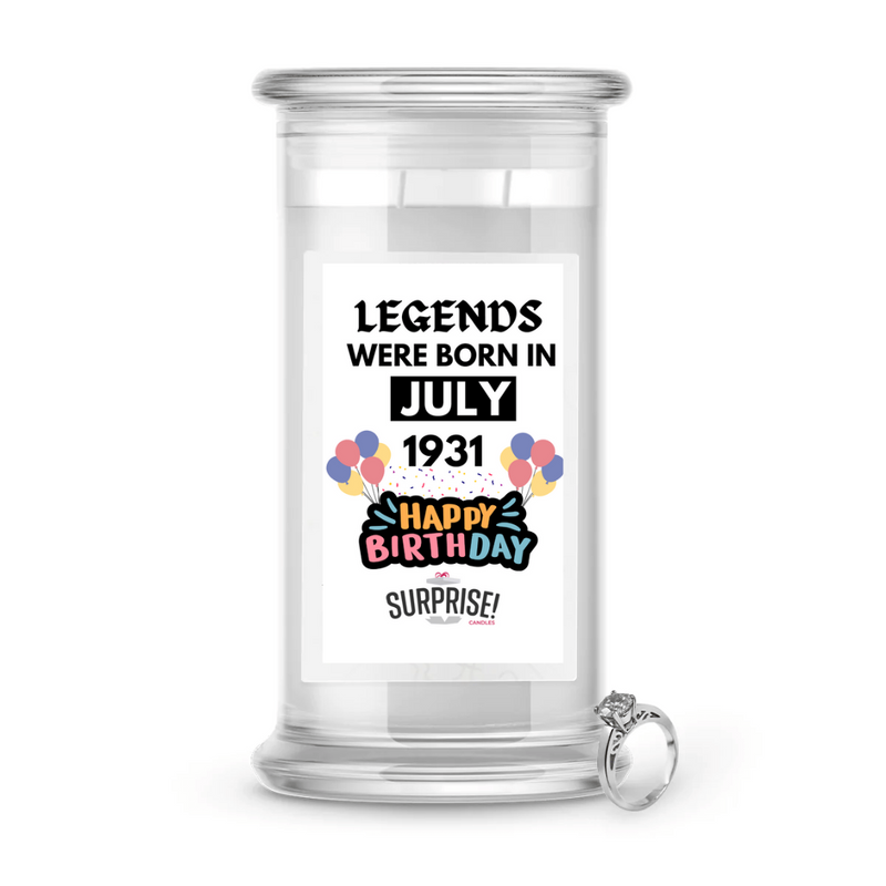 Legends Were Born in July 1931 Happy Birthday Jewelry Surprise Candle