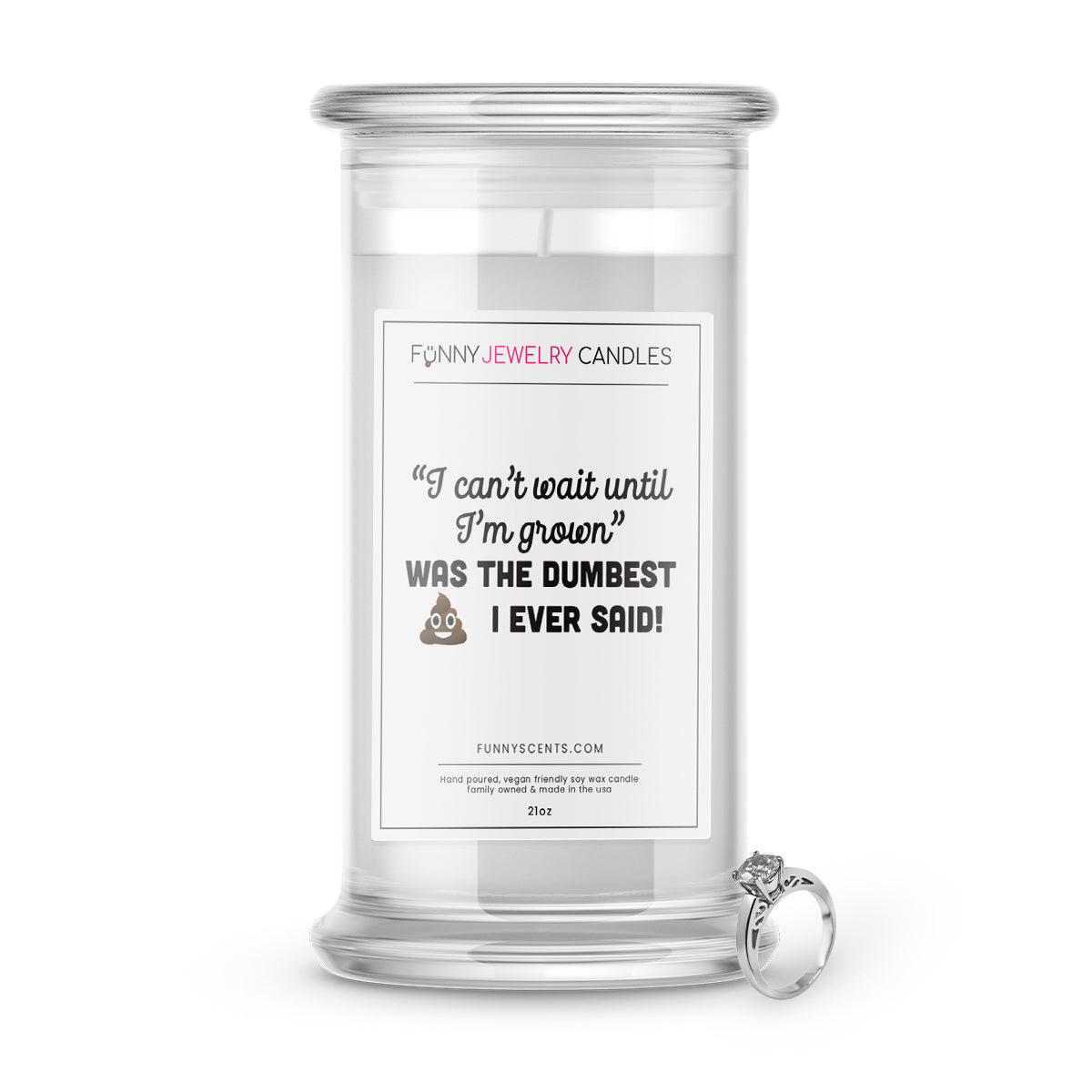 "I Can't Wait Until I'm Grown" Was The Dumbest I Ever Said! Jewelry Funny Candles