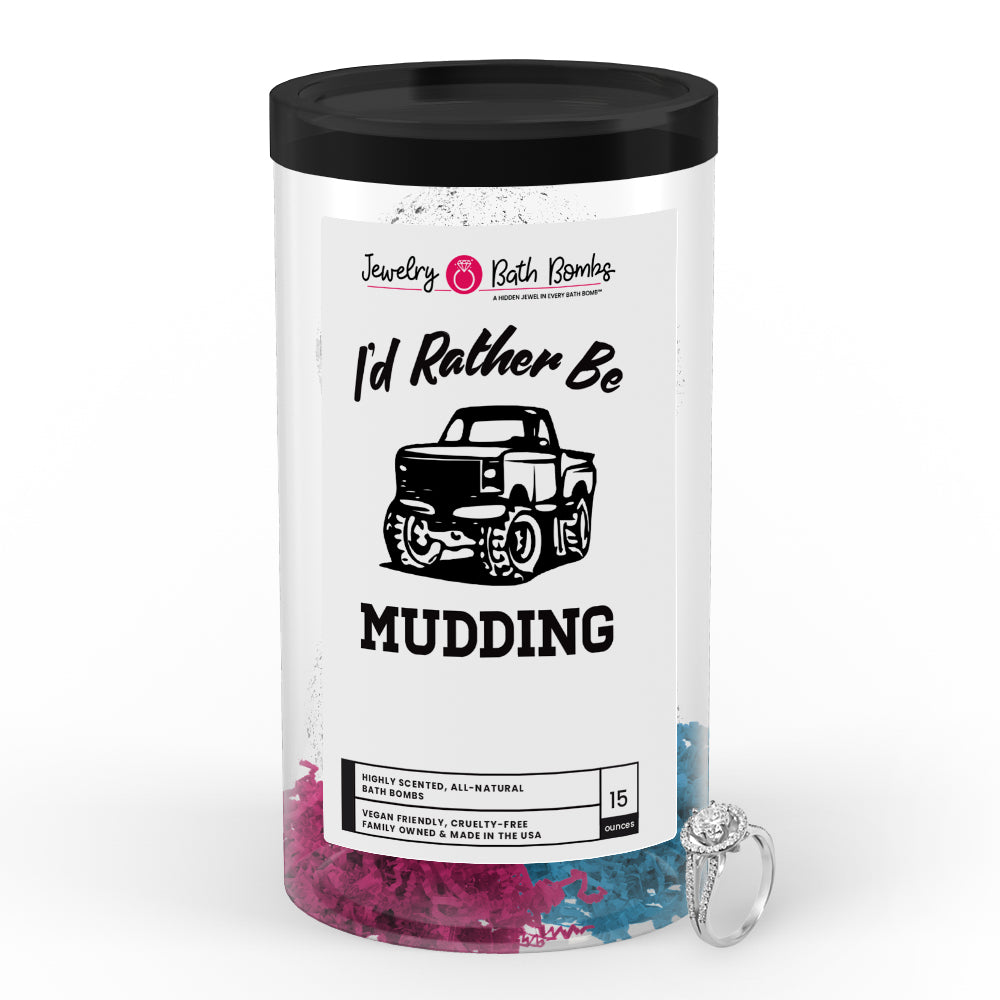 I'd rather be Mudding Jewelry Bath Bombs