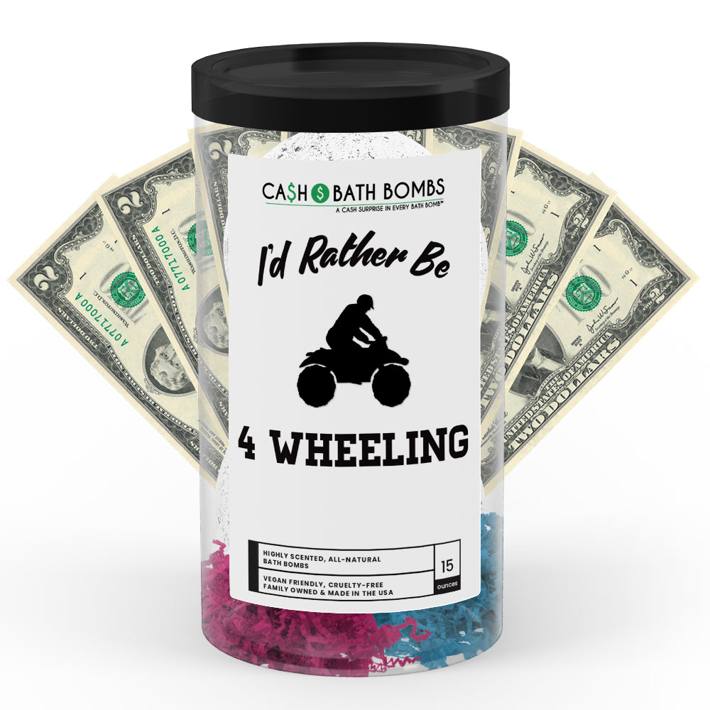 I'd rather be 4 Wheeling Cash Bath Bombs