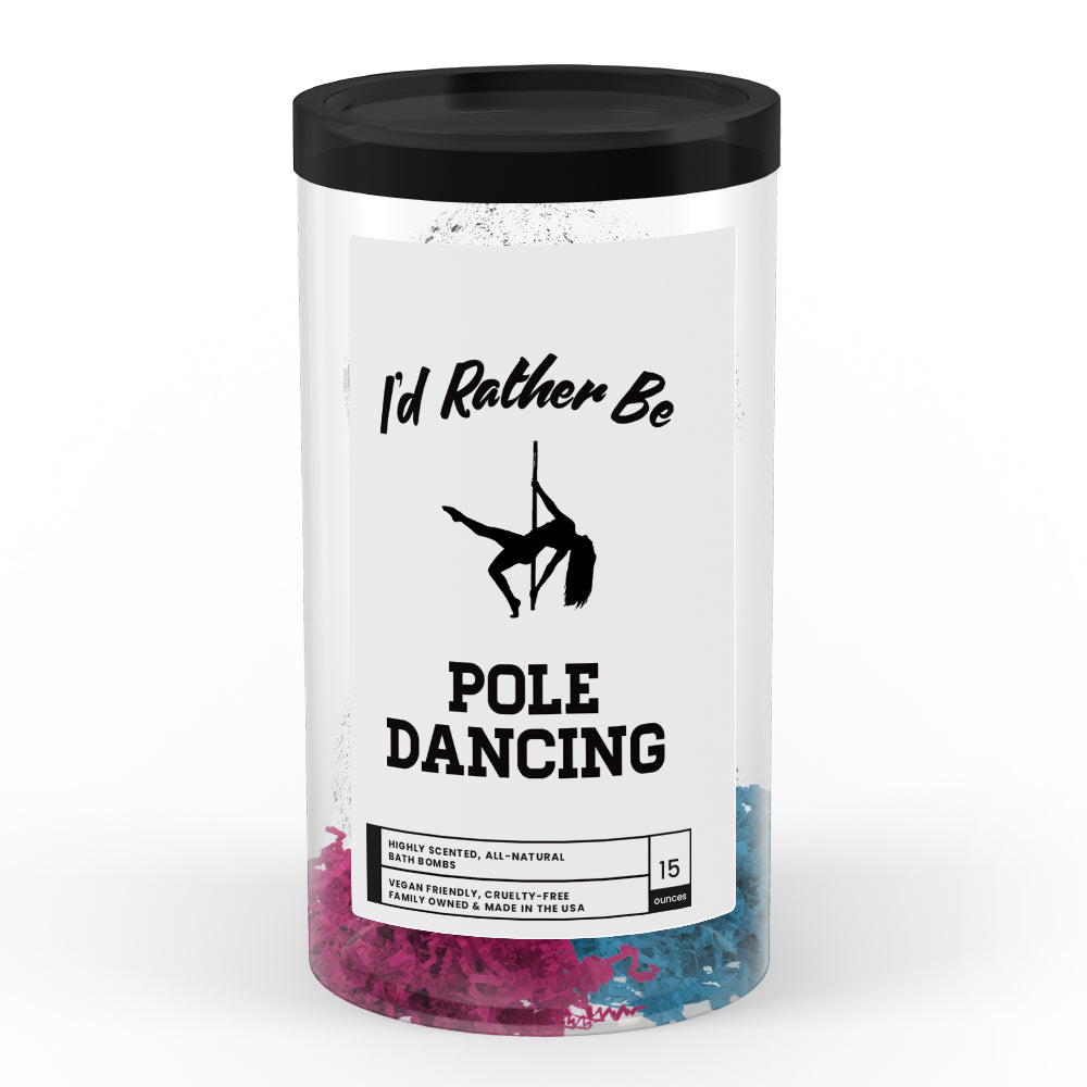 I'd rather be Playing With Pole Dancing Bath Bombs