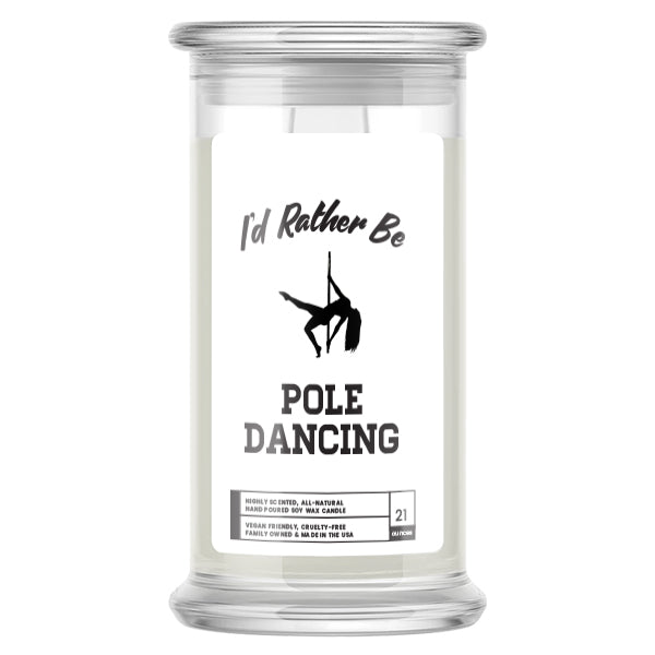 I'd rather be Playing With Pole Dancing Candles