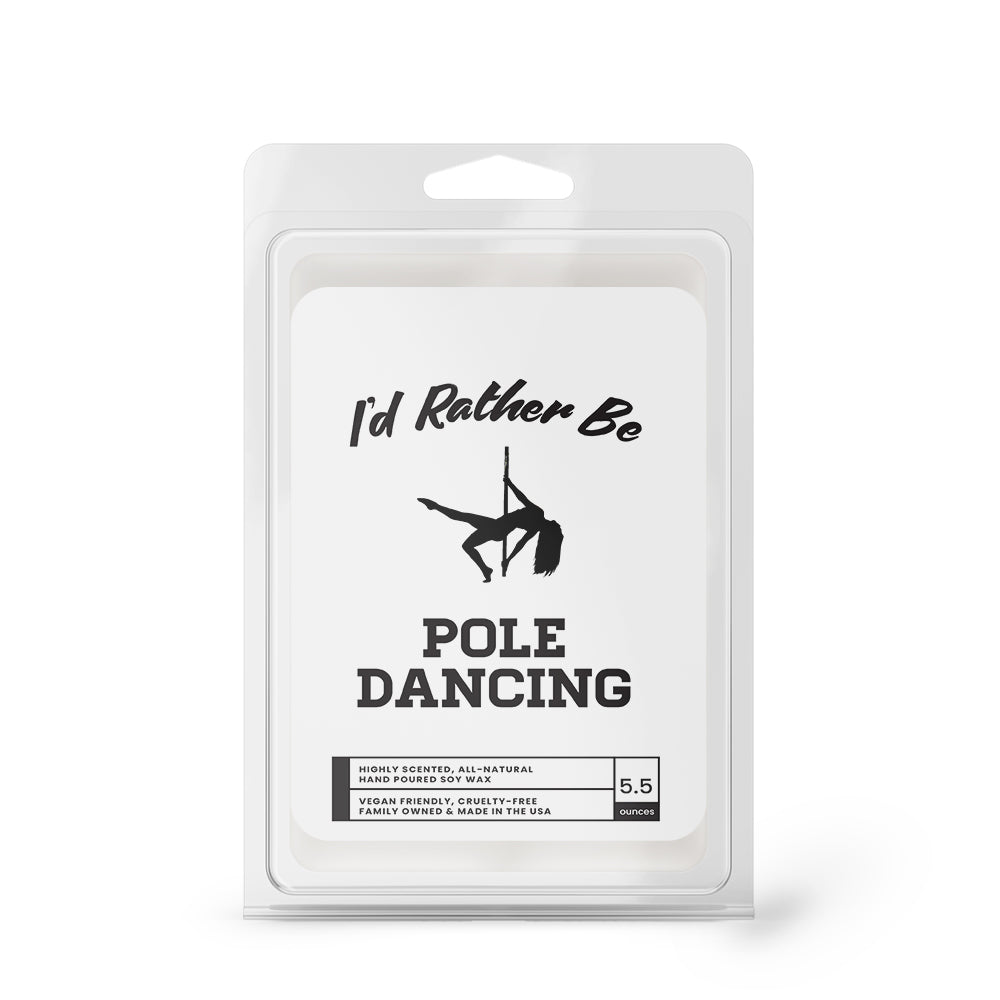 I'd rather be Playing With Pole Dancing Wax Melts