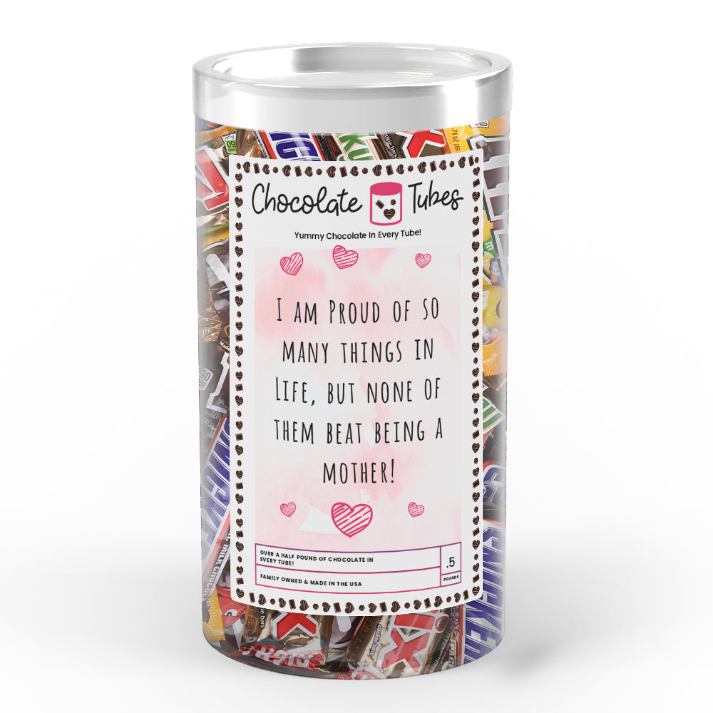 I am Proud of so many things in Life, But none of them beat being Mother Chocolates
