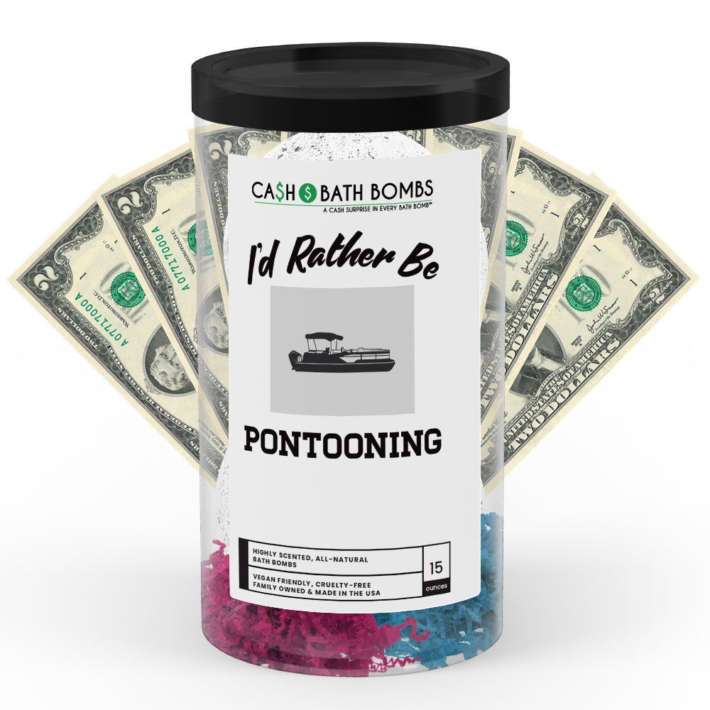 I'd rather be Pontooning Cash Bath Bombs