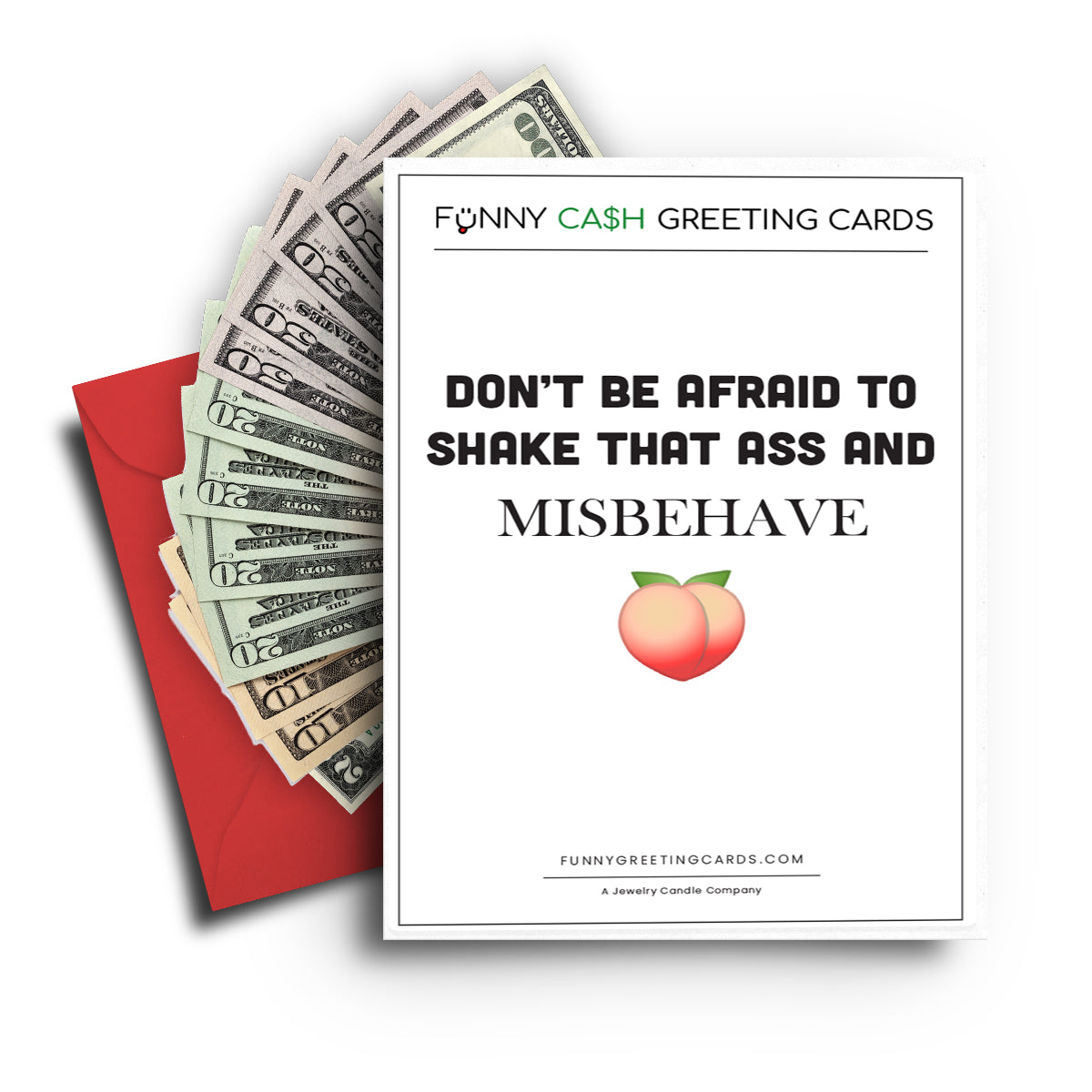 Don't be afraid to shake that butty and misbehave Funny Cash Greeting Cards