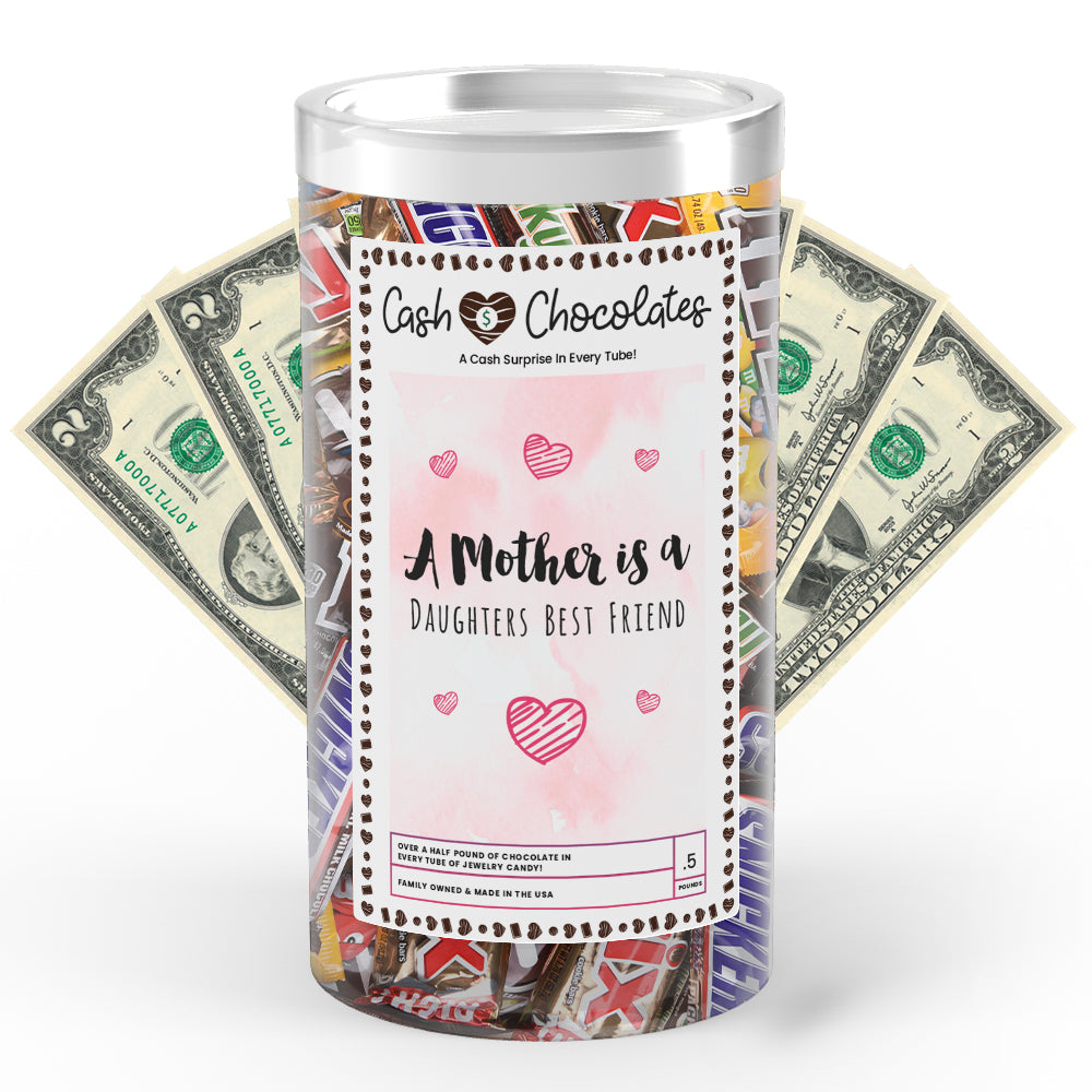 A Mother is a Daughters Best Friend Cash Chocolates