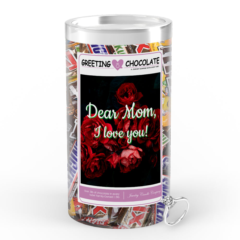 Dear Mom, I Love You Greetings Chocolate
