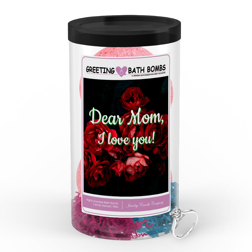 Dear Mom, I Love You Greetings Bath Bombs