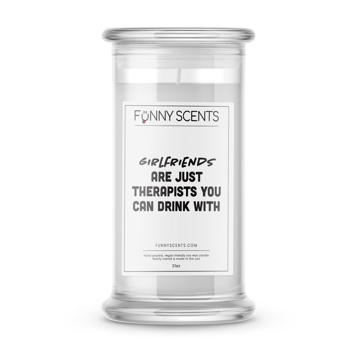 Girlfriends are just Therapists You can drink with Funny Candles